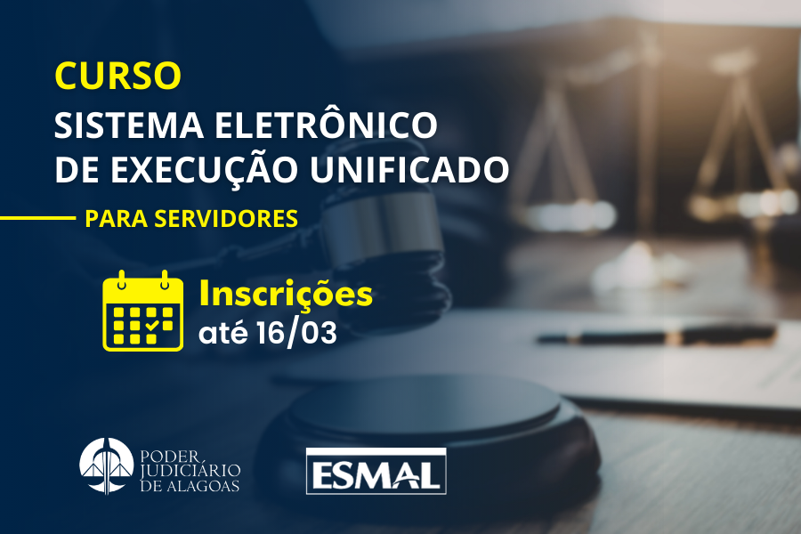 Curso capacitará servidores para uso do SEEU e aprimora a gestão dos processos de execução penal no TJAL.