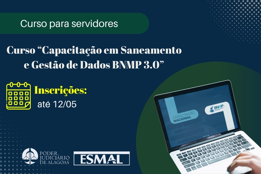 Capacitação é voltada para servidores e aborda a correção de inconsistências e a otimização do uso do BNMP 3.0
