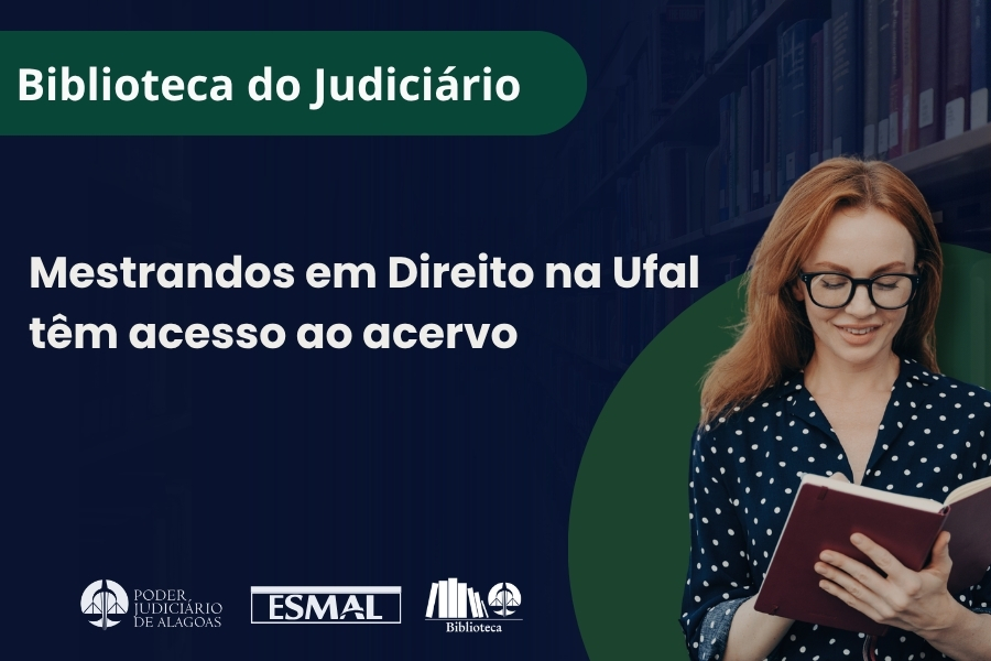 Convênio entre TJAL e Ufal garante acesso de mestrandos em Direito à Biblioteca do Judiciário