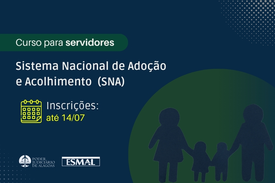 Esmal promove curso sobre Sistema Nacional de Adoção para servidores do Judiciário