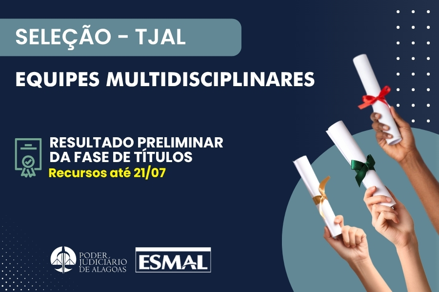 Equipes multidisciplinares: resultado preliminar da avaliação de títulos é divulgado pela Esmal